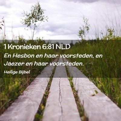 Picture 02 - 1 Kronieken 6:81 NLD - En Hesbon en haar voorsteden, en Jaezer en haar - Bible Verse Picture