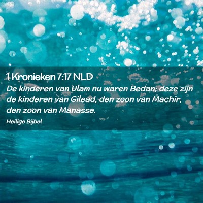 Picture 02 - 1 Kronieken 7:17 NLD - De kinderen van Ulam nu waren Bedan; deze zijn de - Bible Verse Picture