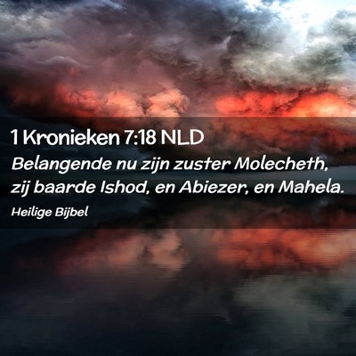 Picture 02 - 1 Kronieken 7:18 NLD - Belangende nu zijn zuster Molecheth, zij baarde - Bible Verse Picture