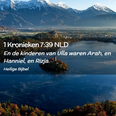 Picture 02 - 1 Kronieken 7:39 NLD - En de kinderen van Ulla waren Arah, en Hanniel, - Bible Verse Picture