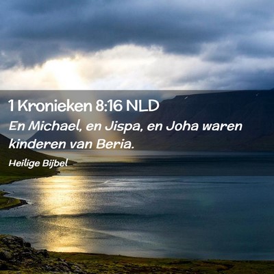 Picture 02 - 1 Kronieken 8:16 NLD - En Michael, en Jispa, en Joha waren kinderen van - Bible Verse Picture