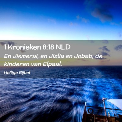 Picture 02 - 1 Kronieken 8:18 NLD - En Jismerai, en Jizlia en Jobab, de kinderen van - Bible Verse Picture