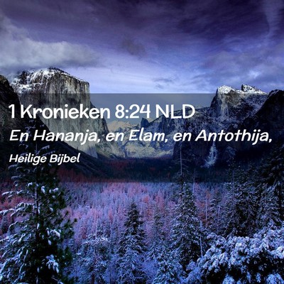 Picture 02 - 1 Kronieken 8:24 NLD - En Hananja, en Elam, en - Bible Verse Picture