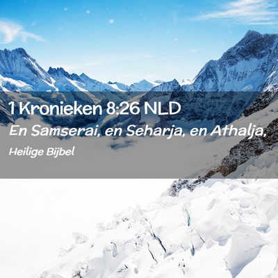 Picture 02 - 1 Kronieken 8:26 NLD - En Samserai, en Seharja, en - Bible Verse Picture