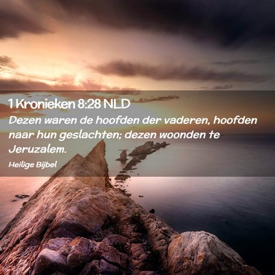 Picture 02 - 1 Kronieken 8:28 NLD - Dezen waren de hoofden der vaderen, hoofden naar - Bible Verse Picture