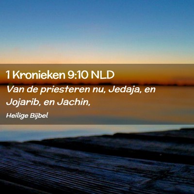 Picture 02 - 1 Kronieken 9:10 NLD - Van de priesteren nu, Jedaja, en Jojarib, en - Bible Verse Picture