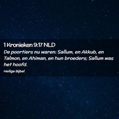 Picture 02 - 1 Kronieken 9:17 NLD - De poortiers nu waren: Sallum, en Akkub, en - Bible Verse Picture