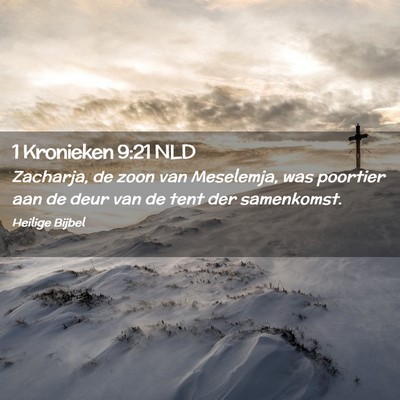 Picture 02 - 1 Kronieken 9:21 NLD - Zacharja, de zoon van Meselemja, was poortier aan - Bible Verse Picture