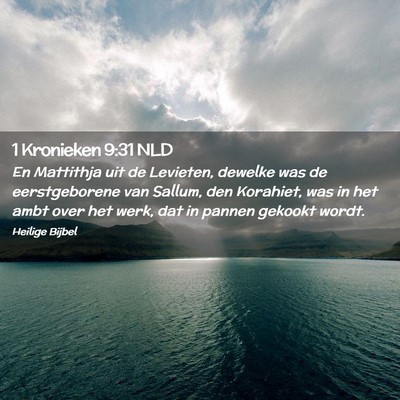Picture 02 - 1 Kronieken 9:31 NLD - En Mattithja uit de Levieten, dewelke was de - Bible Verse Picture
