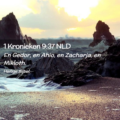 Picture 02 - 1 Kronieken 9:37 NLD - En Gedor, en Ahio, en Zacharja, en - Bible Verse Picture