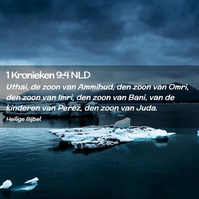 Picture 02 - 1 Kronieken 9:4 NLD - Uthai, de zoon van Ammihud, den zoon van Omri, - Bible Verse Picture