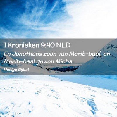 Picture 02 - 1 Kronieken 9:40 NLD - En Jonathans zoon van Merib-baal, en Merib-baal - Bible Verse Picture