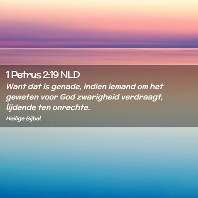 Picture 02 - 1 Petrus 2:19 NLD - Want dat is genade, indien iemand om het geweten - Bible Verse Picture