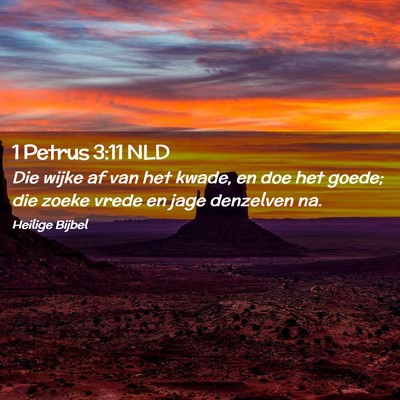 Picture 02 - 1 Petrus 3:11 NLD - Die wijke af van het kwade, en doe het goede; die - Bible Verse Picture