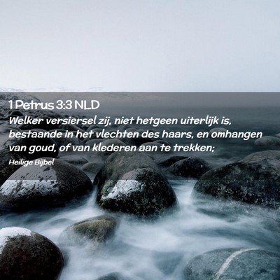 Picture 02 - 1 Petrus 3:3 NLD - Welker versiersel zij, niet hetgeen uiterlijk is, - Bible Verse Picture