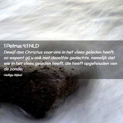 Picture 02 - 1 Petrus 4:1 NLD - Dewijl dan Christus voor ons in het vlees geleden - Bible Verse Picture