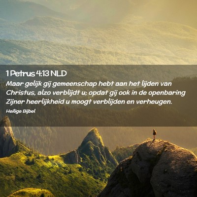 Picture 02 - 1 Petrus 4:13 NLD - Maar gelijk gij gemeenschap hebt aan het lijden - Bible Verse Picture