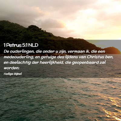 Picture 02 - 1 Petrus 5:1 NLD - De ouderlingen, die onder u zijn, vermaan ik, die - Bible Verse Picture