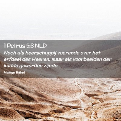 Picture 02 - 1 Petrus 5:3 NLD - Noch als heerschappij voerende over het erfdeel - Bible Verse Picture