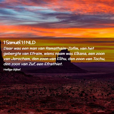 Picture 02 - 1 Samuël 1:1 NLD - Daar was een man van Ramathaim-Zofim, van het - Bible Verse Picture