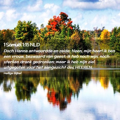 Picture 02 - 1 Samuël 1:15 NLD - Doch Hanna antwoordde en zeide: Neen, mijn heer! - Bible Verse Picture