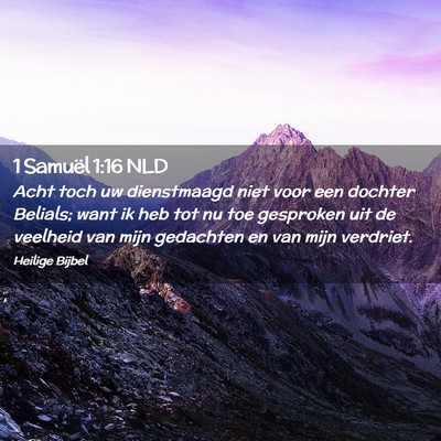 Picture 02 - 1 Samuël 1:16 NLD - Acht toch uw dienstmaagd niet voor een dochter - Bible Verse Picture