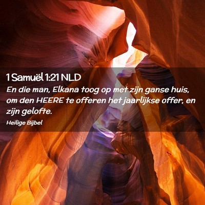 Picture 02 - 1 Samuël 1:21 NLD - En die man, Elkana toog op met zijn ganse huis, - Bible Verse Picture