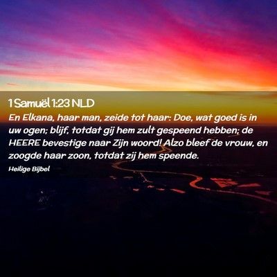 Picture 02 - 1 Samuël 1:23 NLD - En Elkana, haar man, zeide tot haar: Doe, wat - Bible Verse Picture