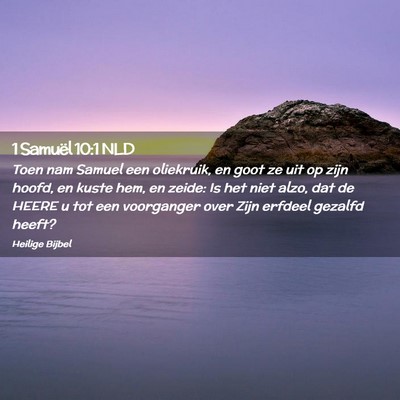 Picture 02 - 1 Samuël 10:1 NLD - Toen nam Samuel een oliekruik, en goot ze uit op - Bible Verse Picture