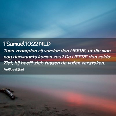 Picture 02 - 1 Samuël 10:22 NLD - Toen vraagden zij verder den HEERE, of die man - Bible Verse Picture