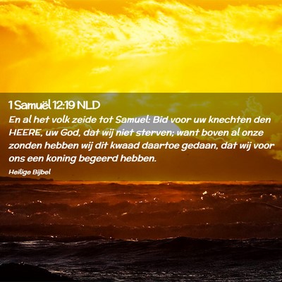 Picture 02 - 1 Samuël 12:19 NLD - En al het volk zeide tot Samuel: Bid voor uw - Bible Verse Picture