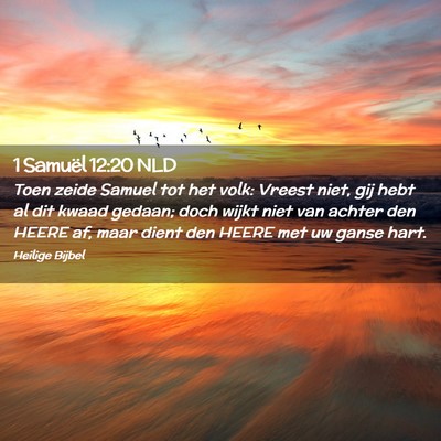 Picture 02 - 1 Samuël 12:20 NLD - Toen zeide Samuel tot het volk: Vreest niet, gij - Bible Verse Picture