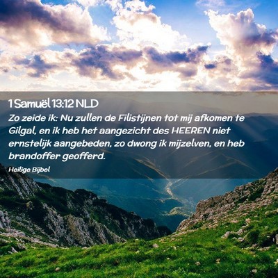 Picture 02 - 1 Samuël 13:12 NLD - Zo zeide ik: Nu zullen de Filistijnen tot mij - Bible Verse Picture