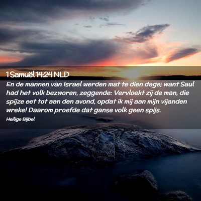Picture 02 - 1 Samuël 14:24 NLD - En de mannen van Israel werden mat te dien dage; - Bible Verse Picture