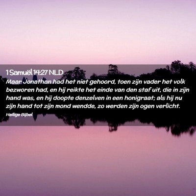Picture 02 - 1 Samuël 14:27 NLD - Maar Jonathan had het niet gehoord, toen zijn - Bible Verse Picture