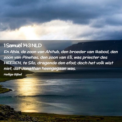 Picture 02 - 1 Samuël 14:3 NLD - En Ahia, de zoon van Ahitub, den broeder van - Bible Verse Picture