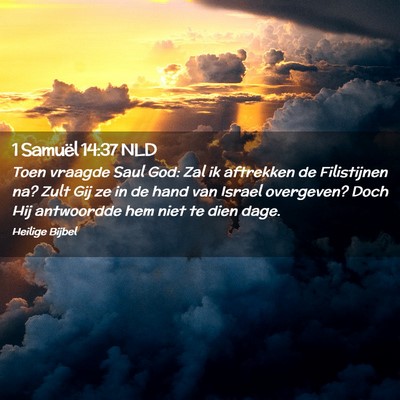 Picture 02 - 1 Samuël 14:37 NLD - Toen vraagde Saul God: Zal ik aftrekken de - Bible Verse Picture