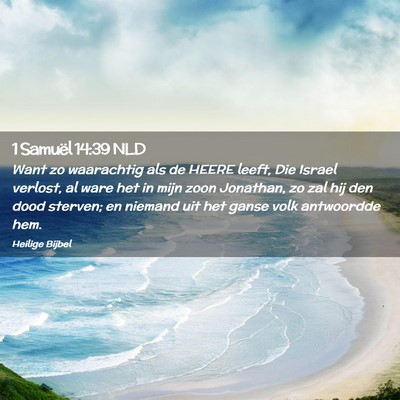 Picture 02 - 1 Samuël 14:39 NLD - Want zo waarachtig als de HEERE leeft, Die Israel - Bible Verse Picture