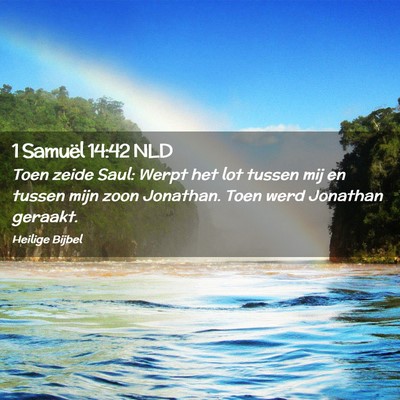 Picture 02 - 1 Samuël 14:42 NLD - Toen zeide Saul: Werpt het lot tussen mij en - Bible Verse Picture