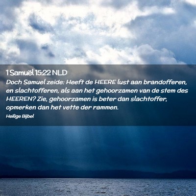 Picture 02 - 1 Samuël 15:22 NLD - Doch Samuel zeide: Heeft de HEERE lust aan - Bible Verse Picture