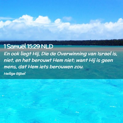 Picture 02 - 1 Samuël 15:29 NLD - En ook liegt Hij, Die de Overwinning van Israel - Bible Verse Picture