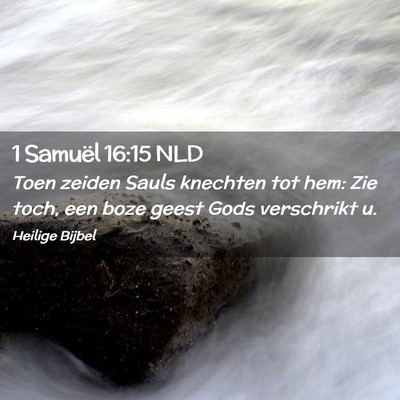 Picture 02 - 1 Samuël 16:15 NLD - Toen zeiden Sauls knechten tot hem: Zie toch, een - Bible Verse Picture