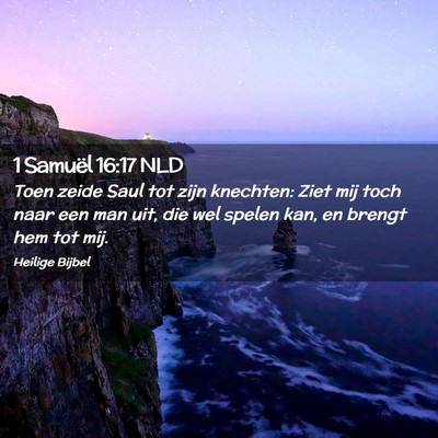 Picture 02 - 1 Samuël 16:17 NLD - Toen zeide Saul tot zijn knechten: Ziet mij toch - Bible Verse Picture