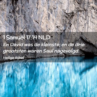 Picture 02 - 1 Samuël 17:14 NLD - En David was de kleinste; en de drie grootsten - Bible Verse Picture