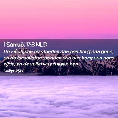 Picture 02 - 1 Samuël 17:3 NLD - De Filistijnen nu stonden aan een berg aan gene, - Bible Verse Picture