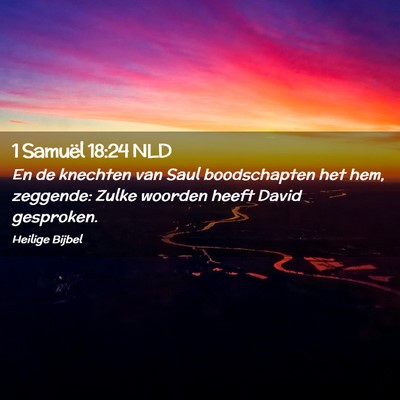 Picture 02 - 1 Samuël 18:24 NLD - En de knechten van Saul boodschapten het hem, - Bible Verse Picture