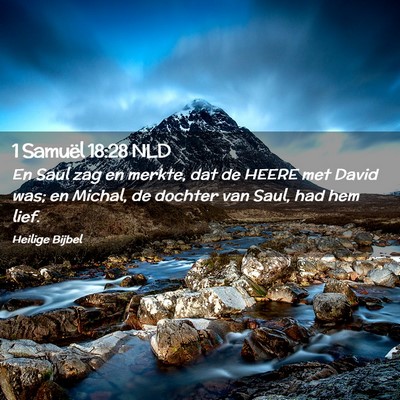 Picture 02 - 1 Samuël 18:28 NLD - En Saul zag en merkte, dat de HEERE met David - Bible Verse Picture