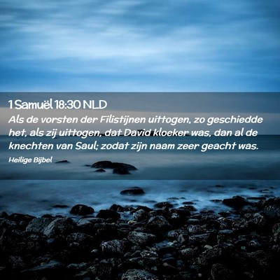Picture 02 - 1 Samuël 18:30 NLD - Als de vorsten der Filistijnen uittogen, zo - Bible Verse Picture