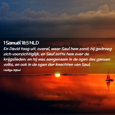 Picture 02 - 1 Samuël 18:5 NLD - En David toog uit, overal, waar Saul hem zond; - Bible Verse Picture