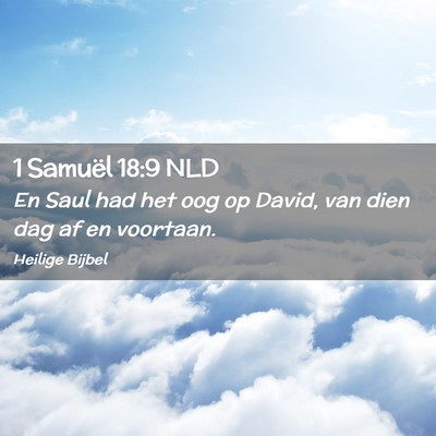 Picture 02 - 1 Samuël 18:9 NLD - En Saul had het oog op David, van dien dag af en - Bible Verse Picture